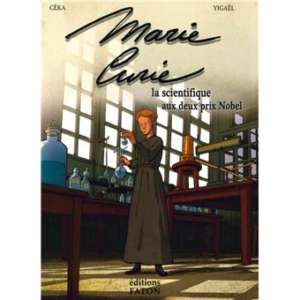 Marie Curie la scientifique aux deux prix Nobel