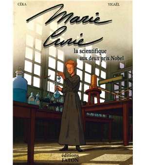 Marie Curie la scientifique aux deux prix Nobel