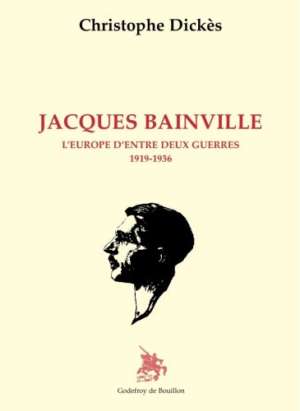 Jacques Bainville l&rsquo;Europe d&rsquo;entre-deux guerres