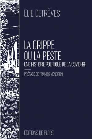La grippe ou la peste, d&rsquo;Élie Detrèves