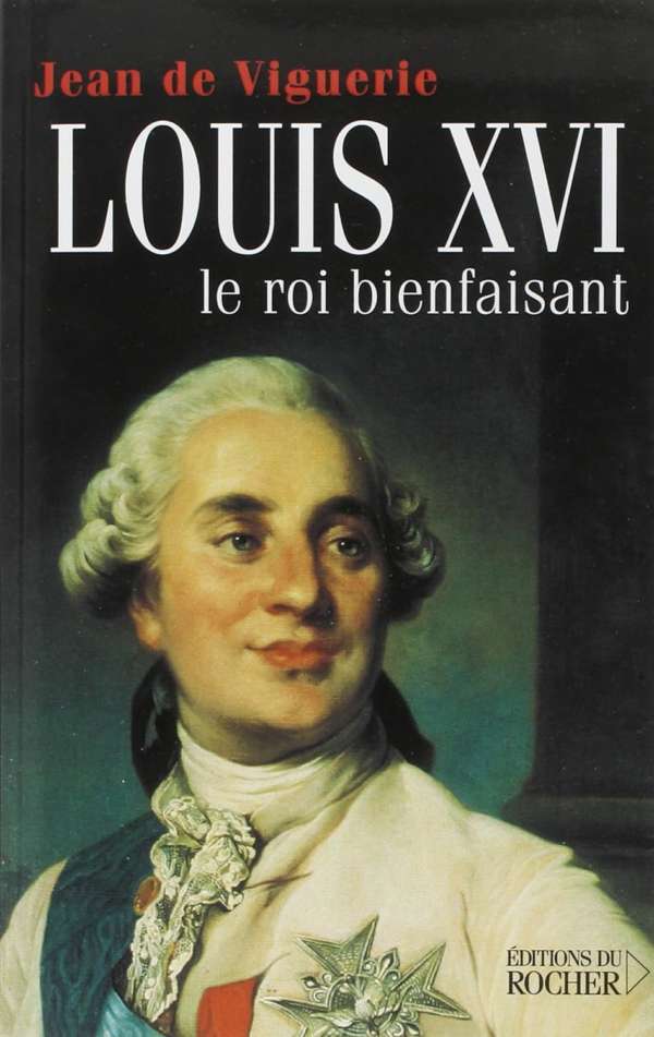 Louis XVI, le roi bienfaisant