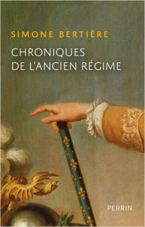 Chroniques de l&rsquo;ancien régime