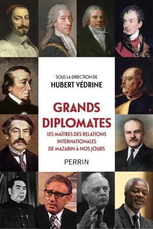 Grands diplomates – les maitres des relations internationales