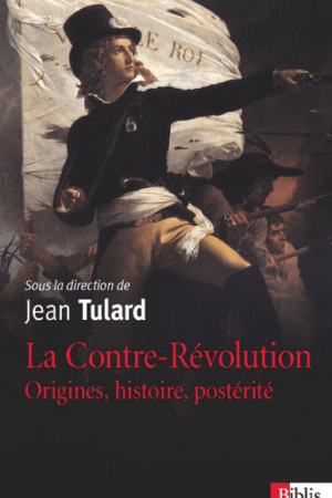 La Contre-Révolution – origines, histoire, postérité