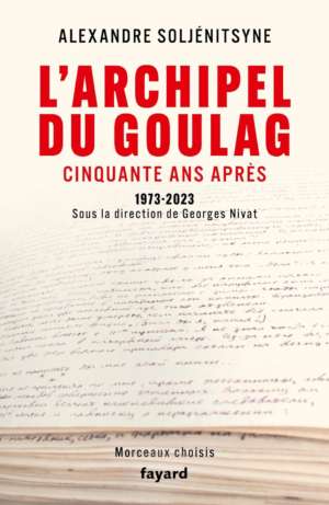 L&rsquo;archipel du Goulag cinquante ans après