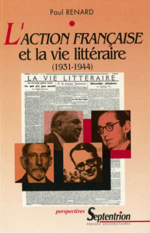 L&rsquo;action française et la vie littéraire