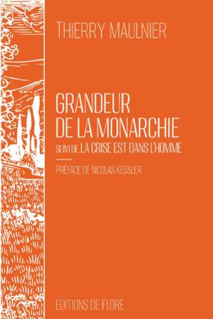 Grandeur de la monarchie suivi de La crise est dans l&rsquo;homme