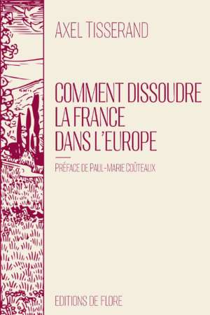 Comment dissoudre la France dans l’Europe
