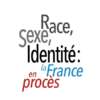 Race, sexe identité : la France en procès