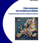 L’union européenne vers un Empire post-politique