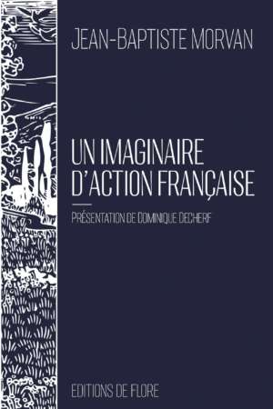 Un imaginaire d&rsquo;Action française
