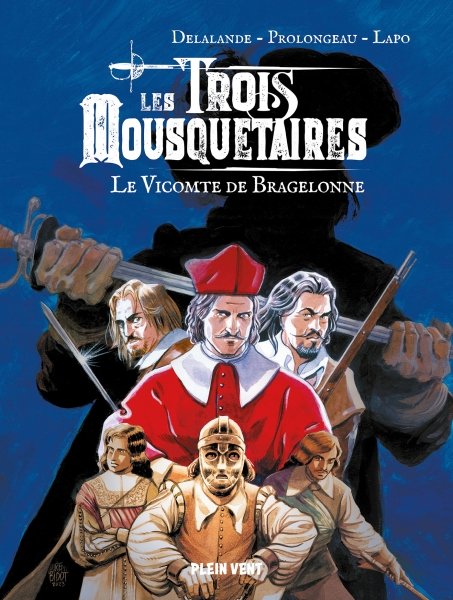 Les trois mousquetaires - le vicomte de Bragelonne