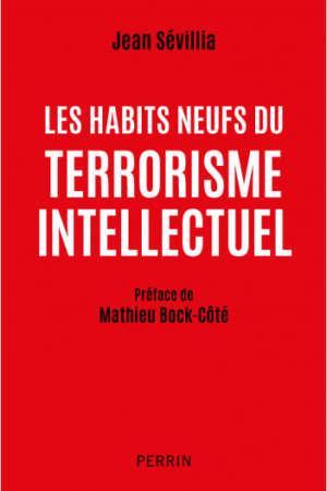 Les habits neufs du terrorisme intellectuel