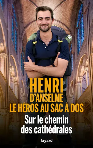 Henri d&rsquo;Anselme, le héros au sac à dos
