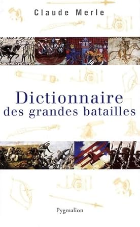 Dictionnaire des grandes batailles