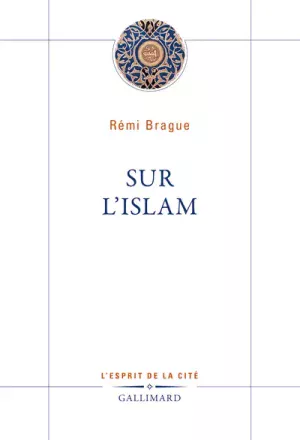 Sur l&rsquo;Islam