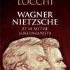 Wagner Nietzsche et le mythe surhumaniste