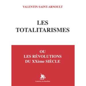 Les totalitarismes ou les révolutions du XXème siècle