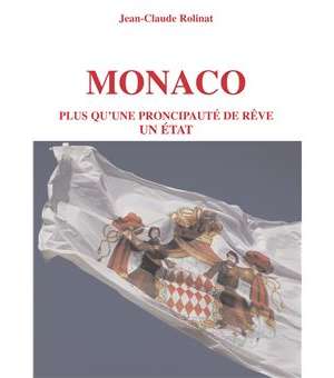 Monaco plus qu’une principauté de rêve, un Etat
