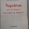 Napoléon avec la France ou contre la France ?