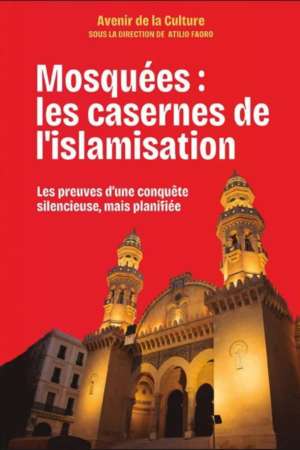 Mosquées : les casernes de l’islamisation