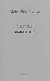 La seule exactitude