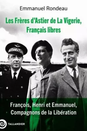 Les Frères d’Astier de La Vigerie, Français libres