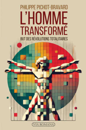 L’homme transformé : but des révolutions totalitaires