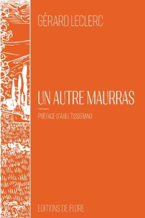 Un autre Maurras, de Gérard Leclerc