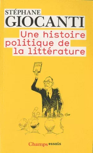 Une histoire politique de la littérature.