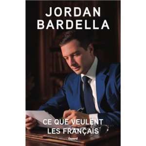 Ce que veulent les Français – Jordan Bardella