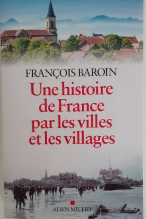 Une histoire de France par les villes et les villages