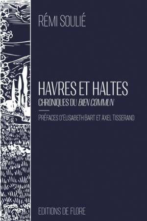 Havres et Haltes Chroniques du Bien Commun, de Rémi Soulié