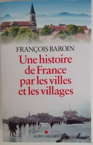 Une histoire de France par les villes et les villages