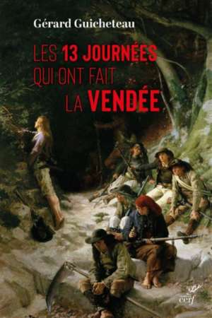 Les 13 journées qui ont fait la Vendée