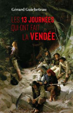 Les 13 journées qui ont fait la Vendée