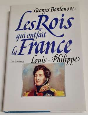 Louis-Philippe – Les rois qui ont fait la France