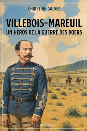 Villebois-Mareuil, un héros de la guerre des Boers