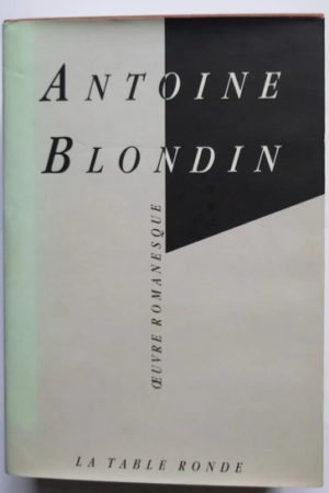 Antoine Blondin, Œuvre romanesque