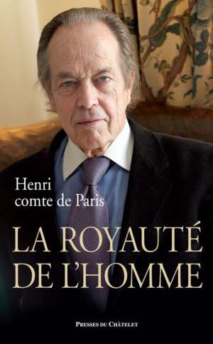 La royauté de l&rsquo;Homme, de Henri d&rsquo;Orléans-politique