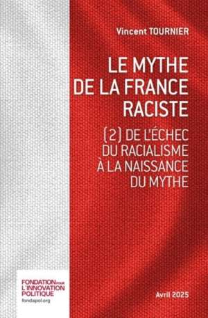 Le mythe de la France raciste 2 de Vincent Tournier