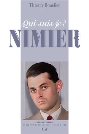 Qui suis-je ? Roger Nimier, de Thierry Bouclier