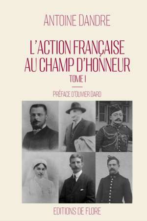 L&rsquo;Action française au champ d&rsquo;honneur Tome I et II