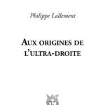 Aux origines de l&rsquo;Ultra-Droite