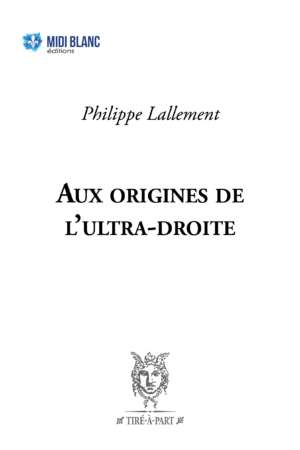 Aux origines de l&rsquo;Ultra-Droite
