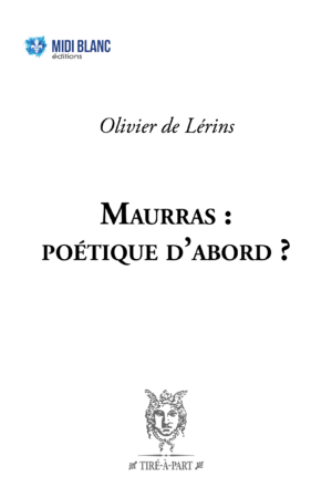Maurras : poétique d&rsquo;abord ? de Olivier de Lérins