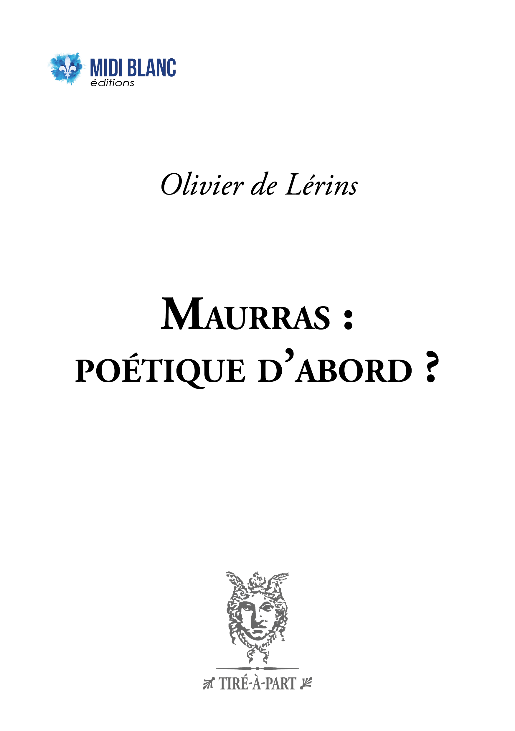 Maurras : poétique d'abord ? de Olivier de Lérins