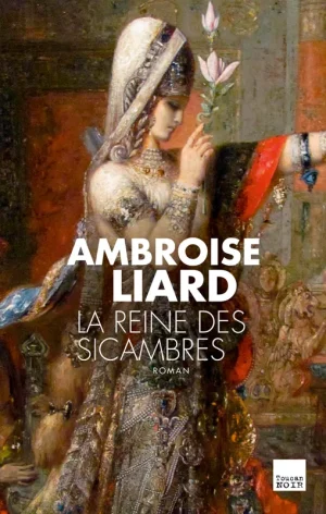 La Reine des Sicambres, de Ambroise Liard