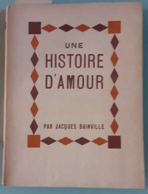 Une Histoire d&rsquo;Amour, de Jacques Bainville