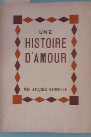 Une Histoire d&rsquo;Amour, de Jacques Bainville